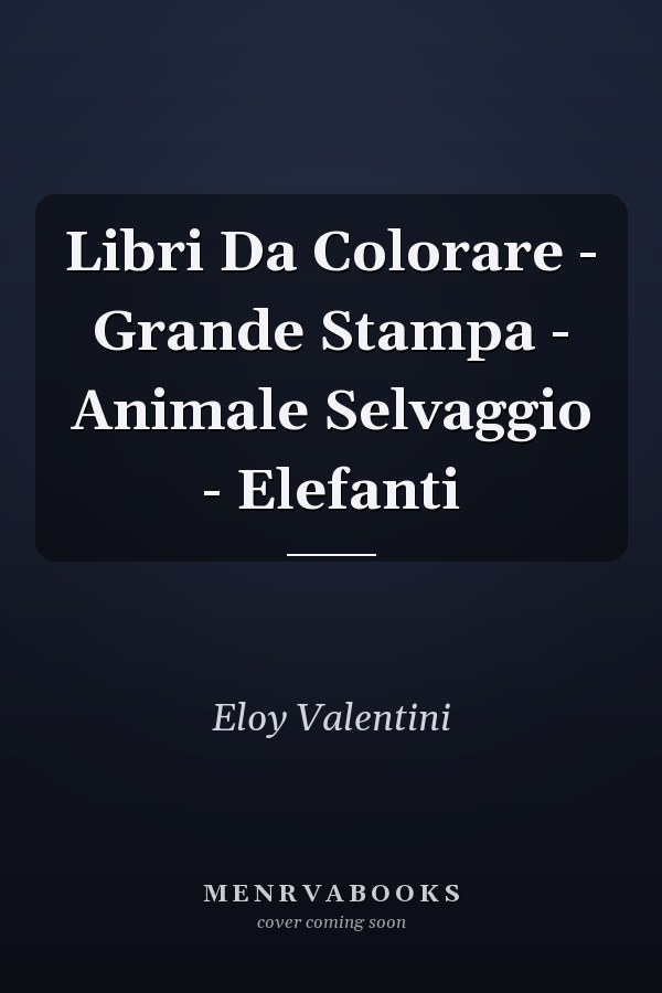 Libri Da Colorare - Grande Stampa - Animale Selvaggio - Elefanti