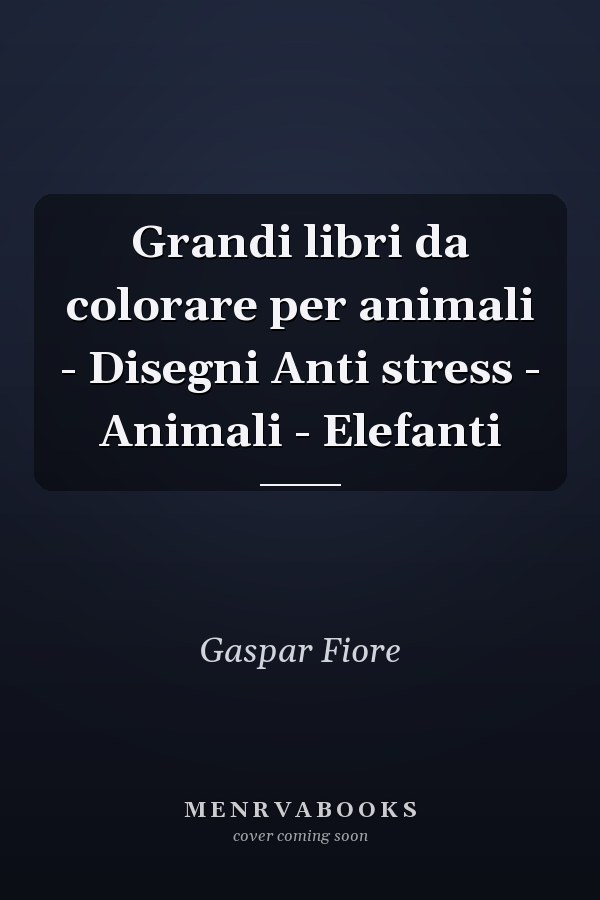 Grandi libri da colorare per animali - Disegni Anti stress - Animali - Elefanti