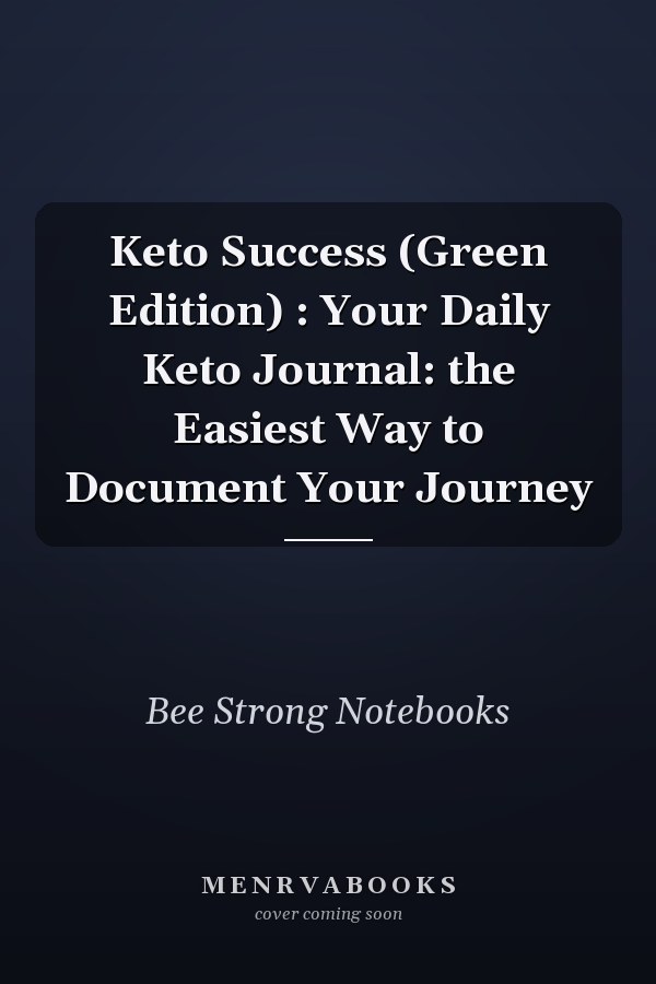 Keto Success (Green Edition) : Your Daily Keto Journal: the Easiest Way to Document Your Journey