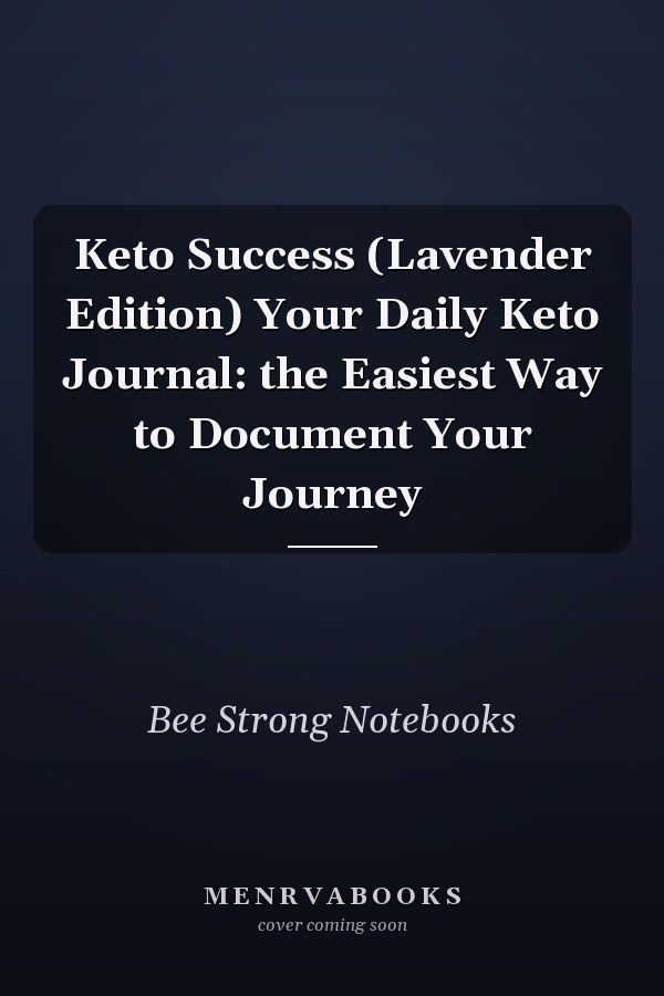 Keto Success (Lavender Edition) Your Daily Keto Journal: the Easiest Way to Document Your Journey
