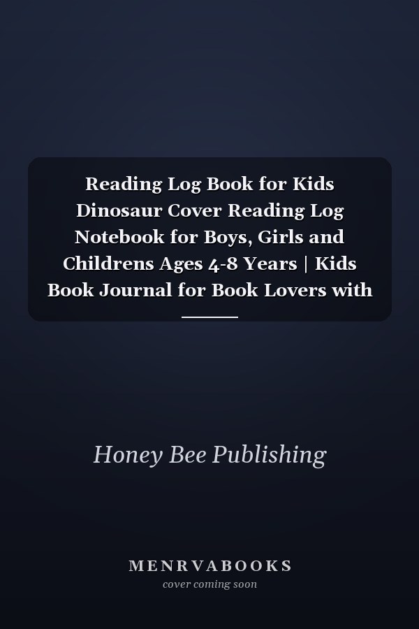Reading Log Book for Kids Dinosaur Cover Reading Log Notebook for Boys, Girls and Childrens Ages 4-8 Years | Kids Book Journal for Book Lovers with Child-Friendly | Gift for Kids Who Loves Reading and Books Dinosaur Theme