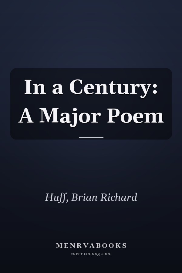 In a Century: A Major Poem