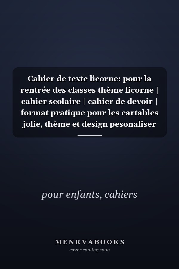 Cahier de texte licorne: pour la rentrée des classes thème licorne | cahier scolaire | cahier de devoir | format pratique pour les cartables jolie, thème et design pesonaliser (French Edition)