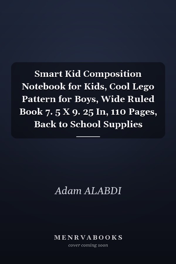 Smart Kid Composition Notebook for Kids, Cool Lego Pattern for Boys, Wide Ruled Book 7. 5 X 9. 25 In, 110 Pages, Back to School Supplies