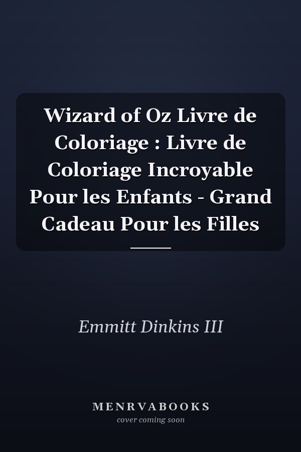 Wizard of Oz Livre de Coloriage : Livre de Coloriage Incroyable Pour les Enfants - Grand Cadeau Pour les Filles