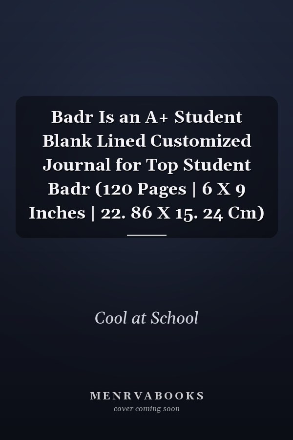 Badr Is an A+ Student Blank Lined Customized Journal for Top Student Badr