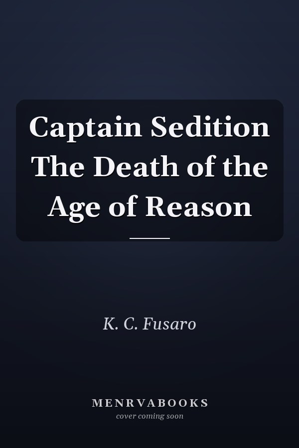 Captain Sedition The Death of the Age of Reason
