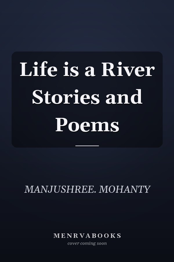 Life is a River Stories and Poems