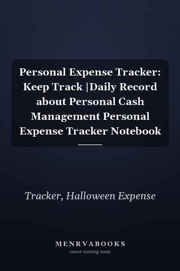 Personal Expense Tracker: Keep Track |Daily Record about Personal Cash Management Personal Expense Tracker Notebook