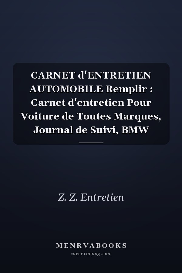 CARNET d'ENTRETIEN AUTOMOBILE  Remplir : Carnet d'entretien Pour Voiture de Toutes Marques, Journal de Suivi, BMW