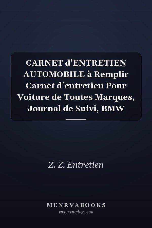 CARNET d'ENTRETIEN AUTOMOBILE à Remplir Carnet d'entretien Pour Voiture de Toutes Marques, Journal de Suivi, BMW