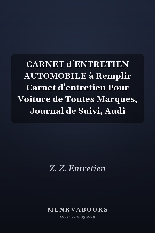 CARNET d'ENTRETIEN AUTOMOBILE à Remplir Carnet d'entretien Pour Voiture de Toutes Marques, Journal de Suivi, Audi