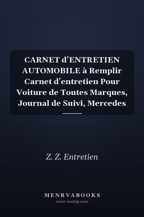CARNET d'ENTRETIEN AUTOMOBILE à Remplir Carnet d'entretien Pour Voiture de Toutes Marques, Journal de Suivi, Mercedes