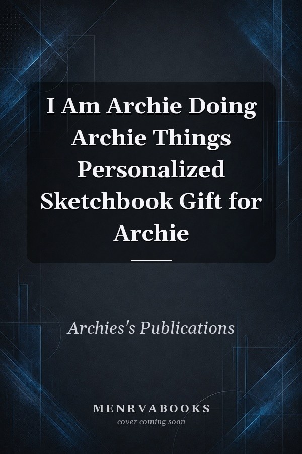 I Am Archie Doing Archie Things Personalized Sketchbook Gift for Archie