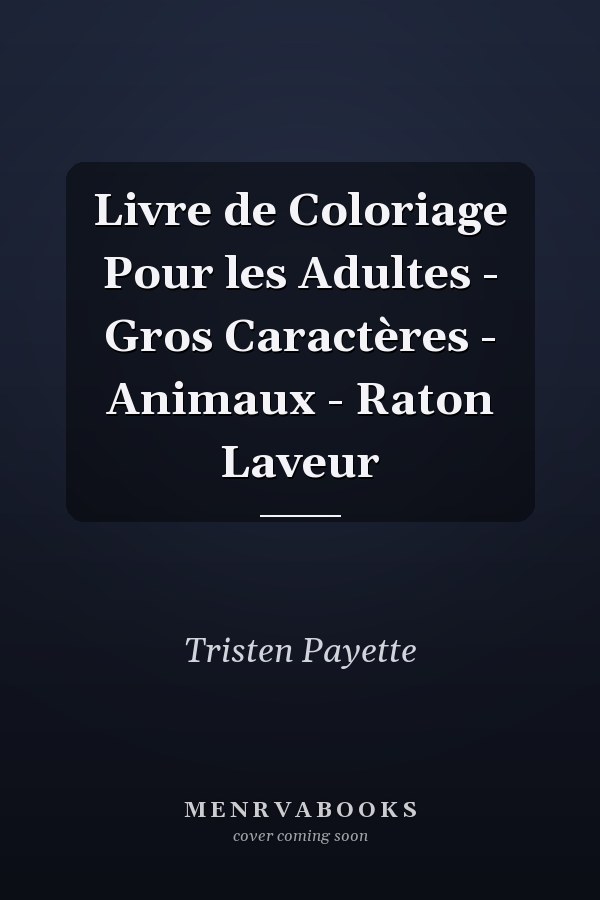 Livre de Coloriage Pour les Adultes - Gros Caractères - Animaux - Raton Laveur