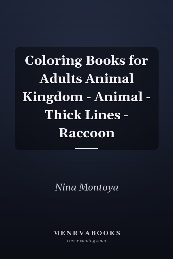 Coloring Books for Adults Animal Kingdom - Animal - Thick Lines - Raccoon