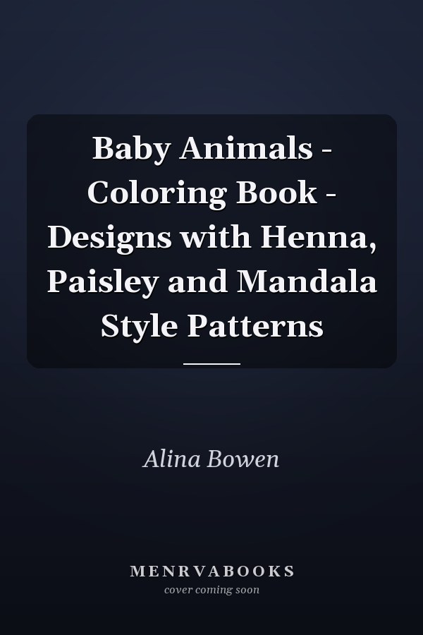 Baby Animals - Coloring Book - Designs with Henna, Paisley and Mandala Style Patterns