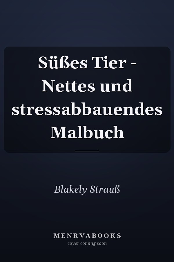 Süßes Tier - Nettes und stressabbauendes Malbuch