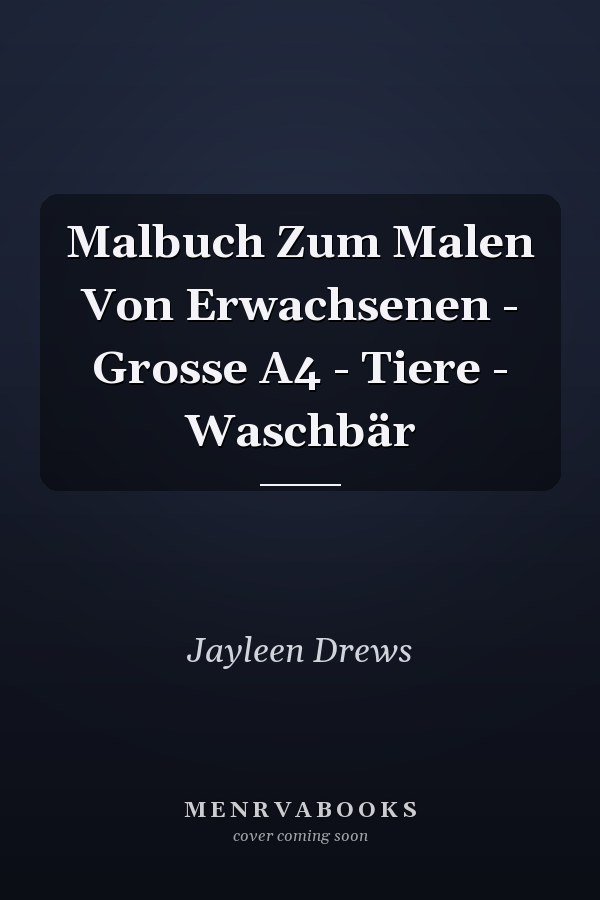 Malbuch Zum Malen Von Erwachsenen - Grosse A4 - Tiere - Waschbär