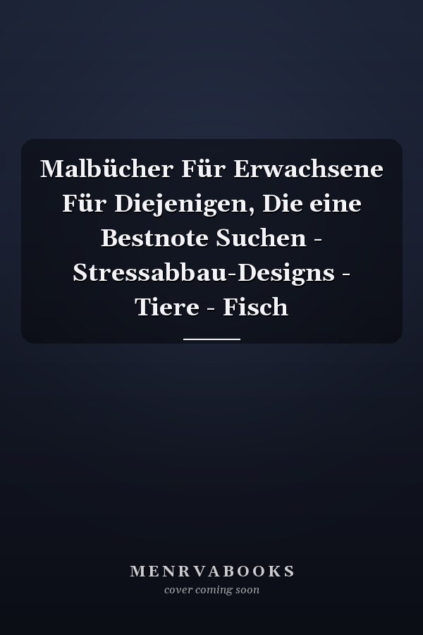 Malbücher Für Erwachsene Für Diejenigen, Die eine Bestnote Suchen - Stressabbau-Designs - Tiere - Fisch