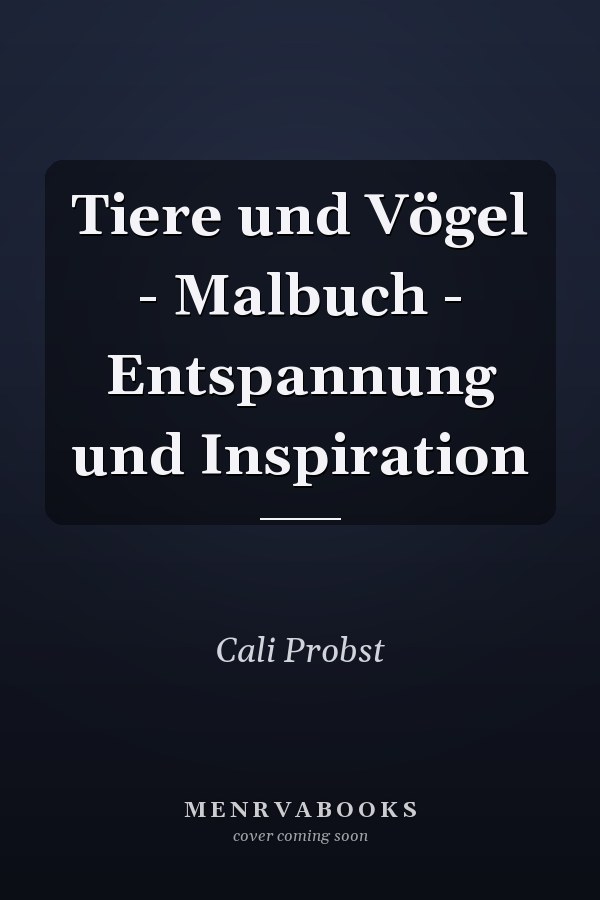 Tiere und Vögel - Malbuch - Entspannung und Inspiration