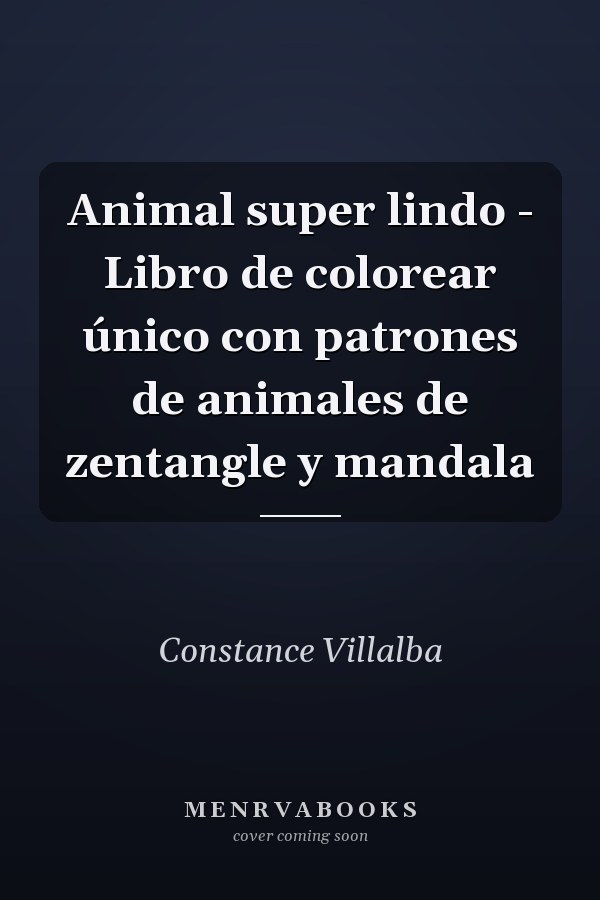 Animal super lindo - Libro de colorear único con patrones de animales de zentangle y mandala