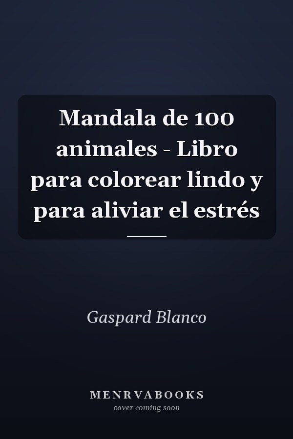 Mandala de 100 animales - Libro para colorear lindo y para aliviar el estrés