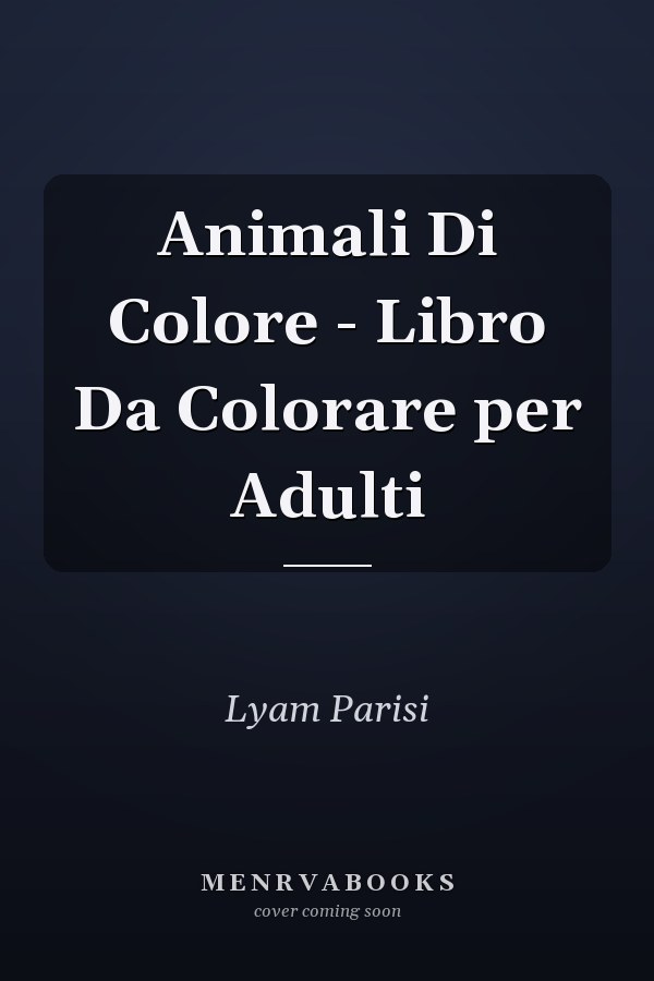 Animali Di Colore - Libro Da Colorare per Adulti