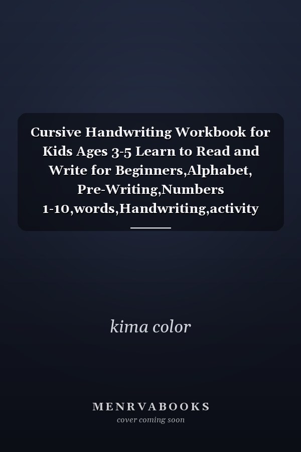 Cursive Handwriting Workbook for Kids Ages 3-5 Learn to Read and Write for Beginners,Alphabet, Pre-Writing,Numbers 1-10,words,Handwriting,activity and More