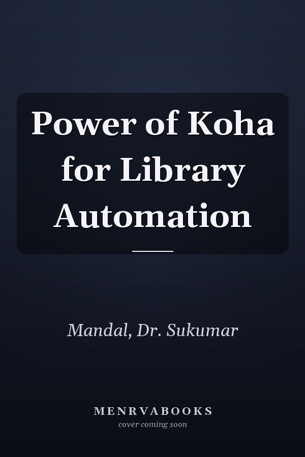 Power of Koha for Library Automation