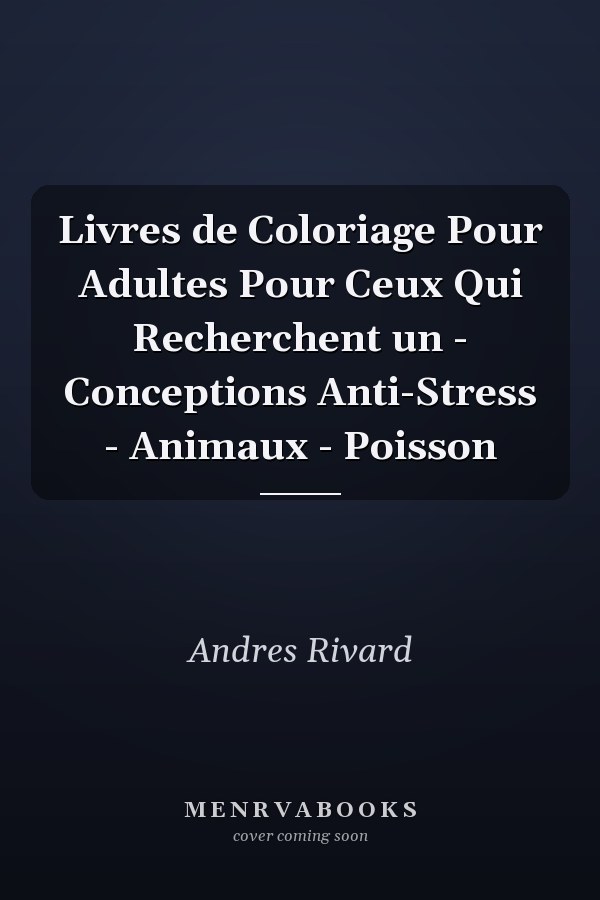 Livres de Coloriage Pour Adultes Pour Ceux Qui Recherchent un - Conceptions Anti-Stress - Animaux - Poisson