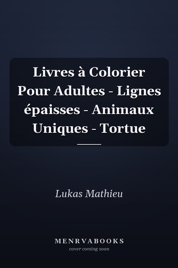 Livres à Colorier Pour Adultes - Lignes épaisses - Animaux Uniques - Tortue