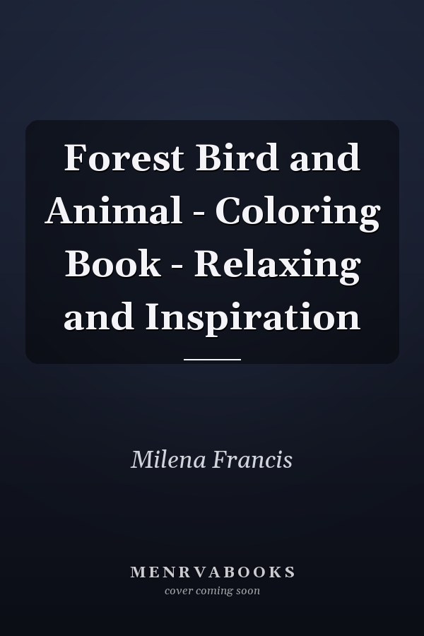 Forest Bird and Animal - Coloring Book - Relaxing and Inspiration