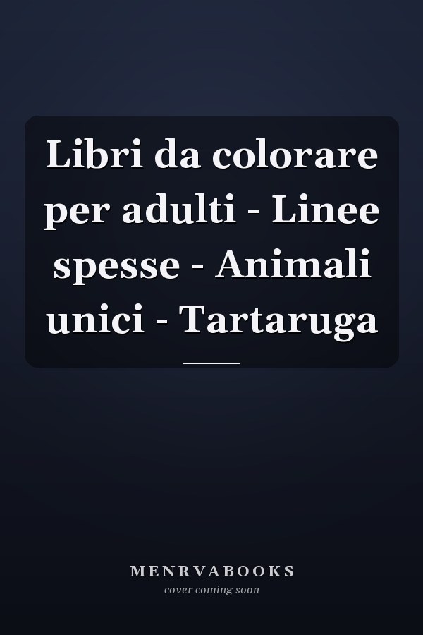 Libri da colorare per adulti - Linee spesse - Animali unici - Tartaruga