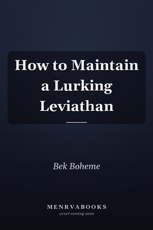 How to Maintain a Lurking Leviathan