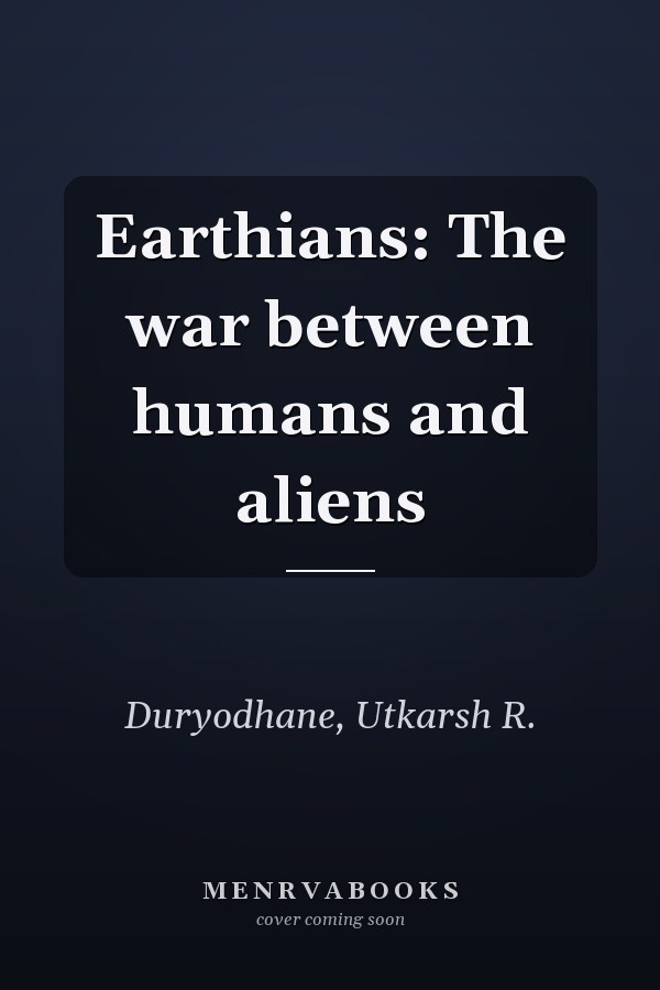 Earthians: The war between humans and aliens