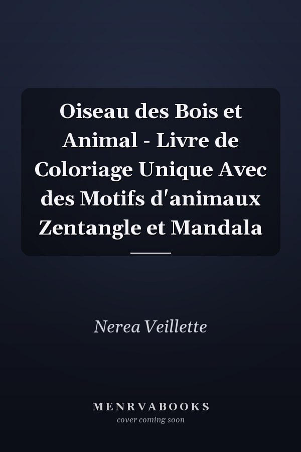 Oiseau des Bois et Animal - Livre de Coloriage Unique Avec des Motifs d'animaux Zentangle et Mandala