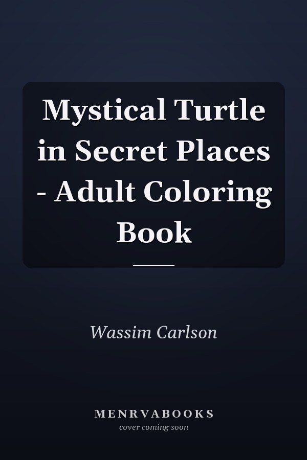 Mystical Turtle in Secret Places - Adult Coloring Book