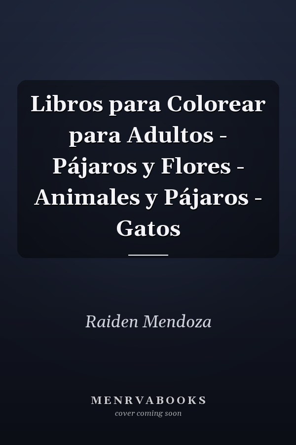 Libros para Colorear para Adultos - Pájaros y Flores - Animales y Pájaros - Gatos