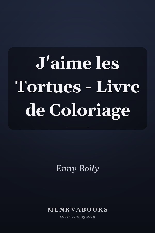 J'aime les Tortues - Livre de Coloriage