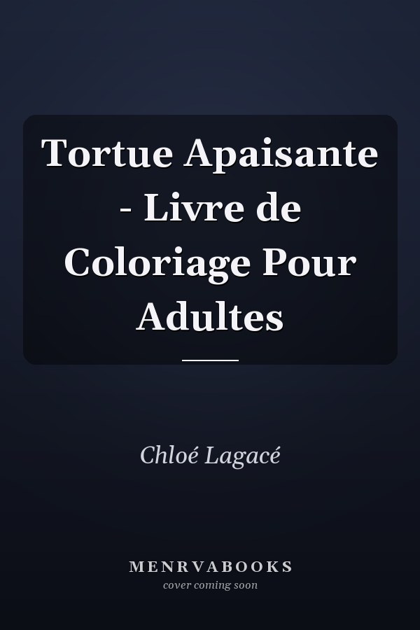 Tortue Apaisante - Livre de Coloriage Pour Adultes