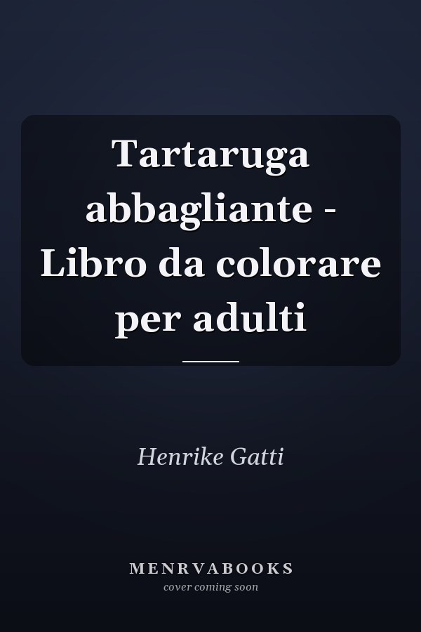 Tartaruga abbagliante - Libro da colorare per adulti