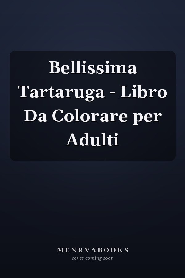 Bellissima Tartaruga - Libro Da Colorare per Adulti