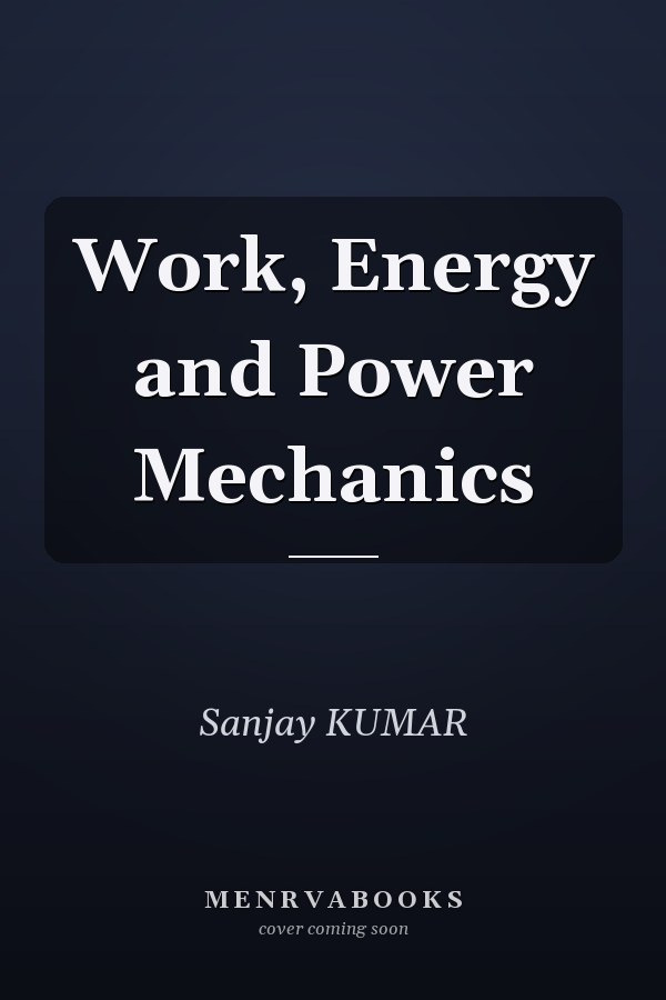 Work, Energy and Power Mechanics