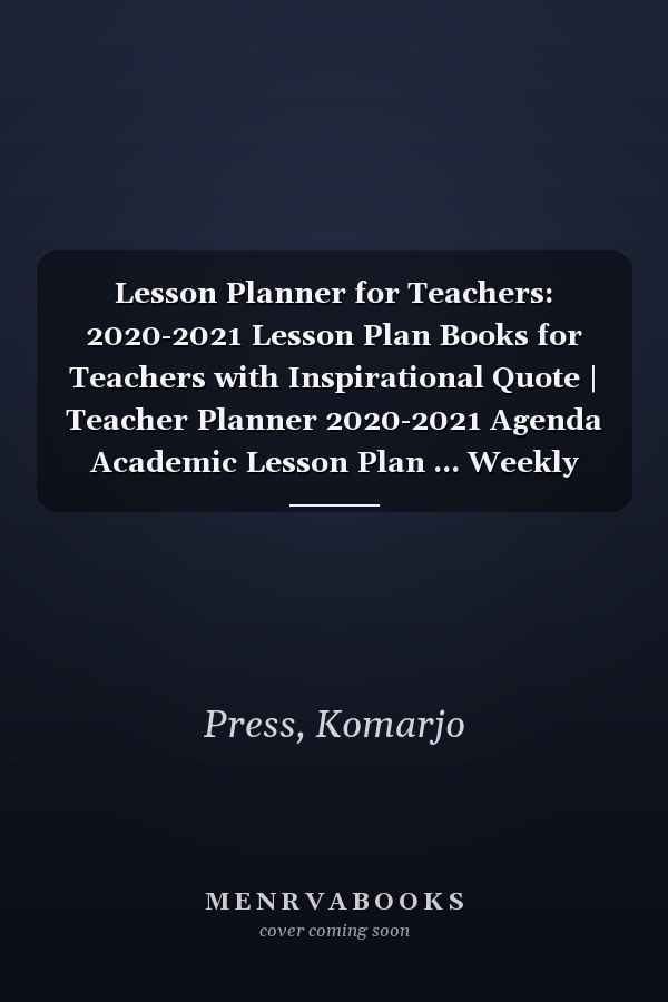 Lesson Planner for Teachers: 2020-2021 Lesson Plan Books for Teachers with Inspirational Quote | Teacher Planner 2020-2021 Agenda Academic Lesson Plan ... Weekly and Monthly Calendar with Floral Cover