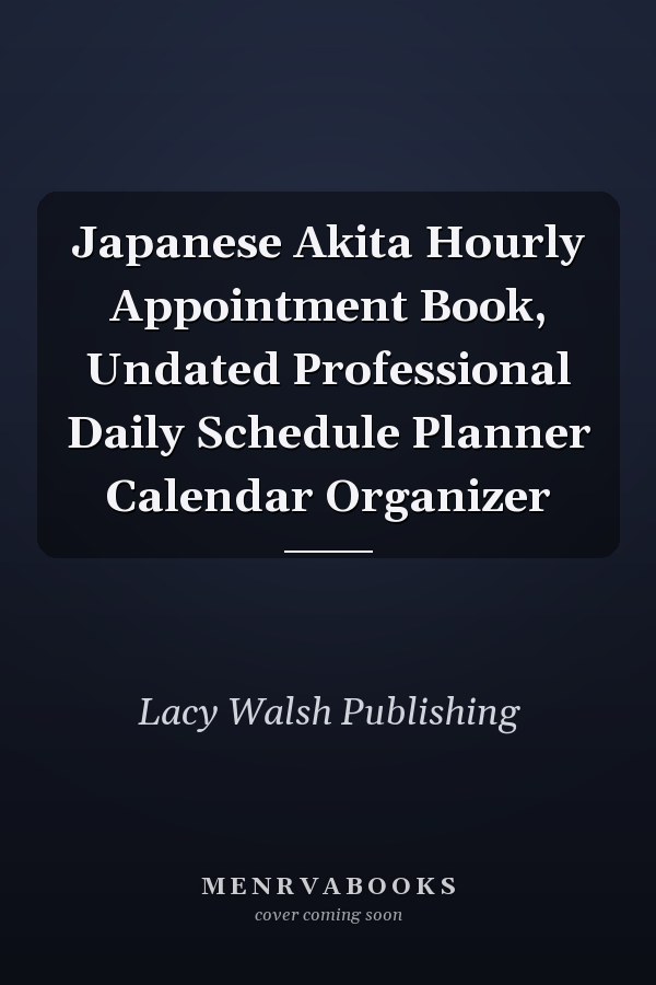 Japanese Akita Hourly Appointment Book, Undated Professional Daily Schedule Planner Calendar Organizer