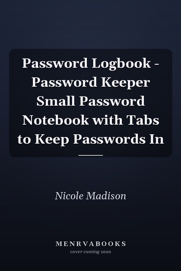 Password Logbook - Password Keeper Small Password Notebook with Tabs to Keep Passwords In