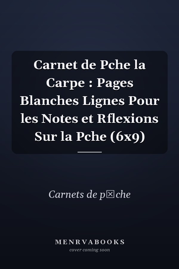 Carnet de Pche  la Carpe : Pages Blanches Lignes Pour les Notes et Rflexions Sur la Pche (6x9)
