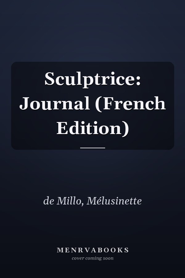 Sculptrice: Journal (French Edition)