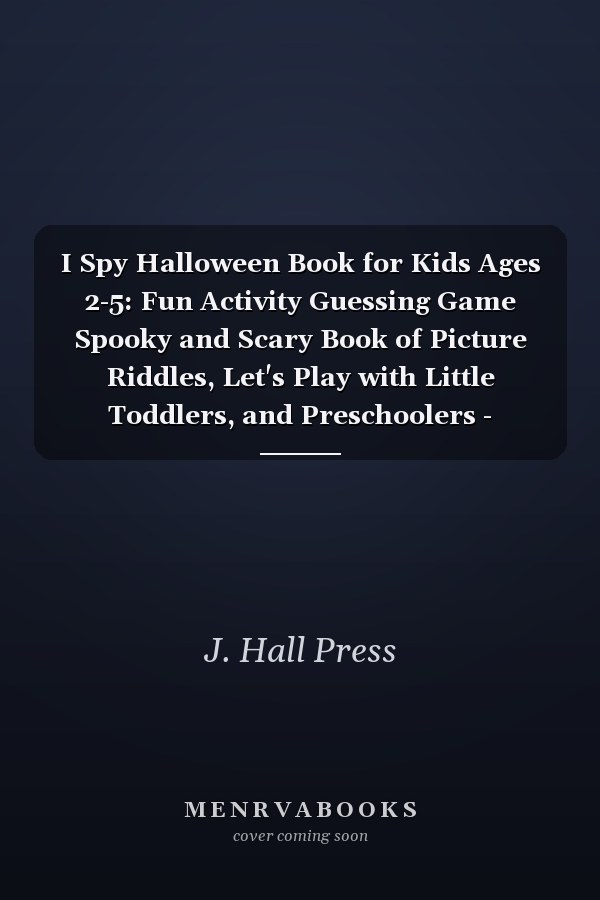 I Spy Halloween Book for Kids Ages 2-5: Fun Activity Guessing Game Spooky and Scary Book of Picture Riddles, Let's Play with Little Toddlers, and Preschoolers - Celebrate Halloween This Fall Season with Learning Letters